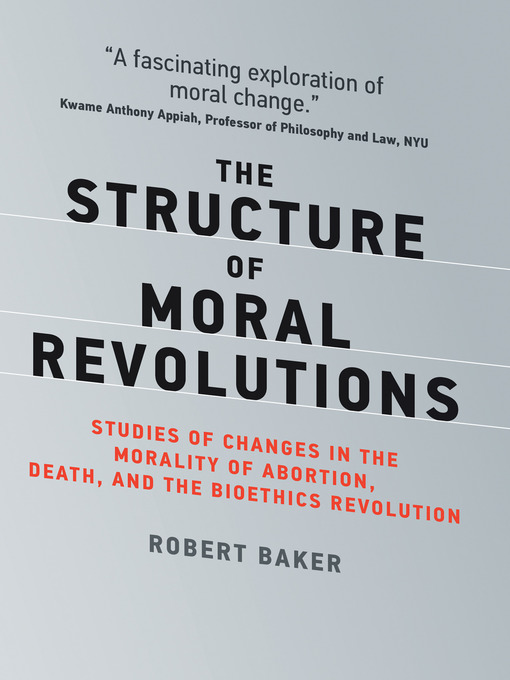 Title details for The Structure of Moral Revolutions by Robert Baker - Available